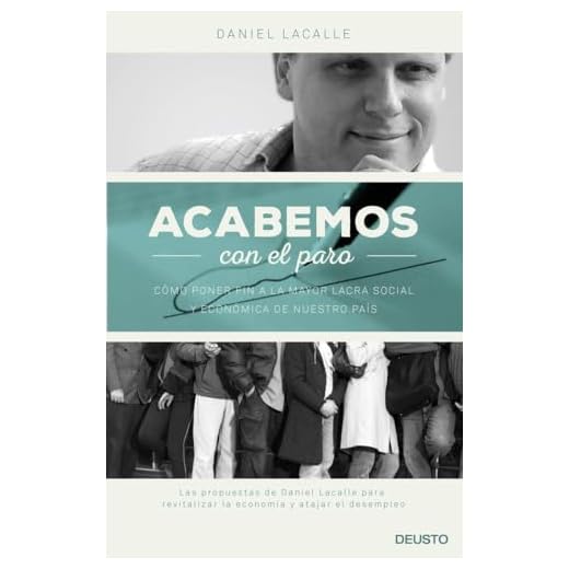 Acabemos con el paro: Cómo poner fin a la mayor lacra social y económica de nuestro país (Deusto)