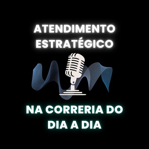 『Atendimento estratégico na prática: como atender todos os clientes na correria do dia a dia』のカバーアート