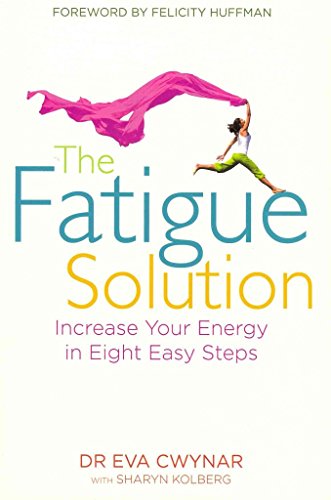 Preisvergleich Produktbild The Fatigue Solution: Increase Your Energy In Eight Easy Steps