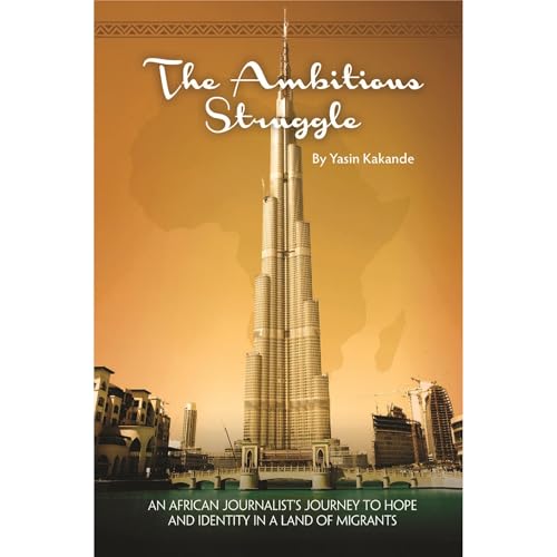 The Ambitious Struggle: An African Journalist's Journey of Hope and Identity in a Land of Migrants Audiolibro Por Yasin Kakande arte de portada