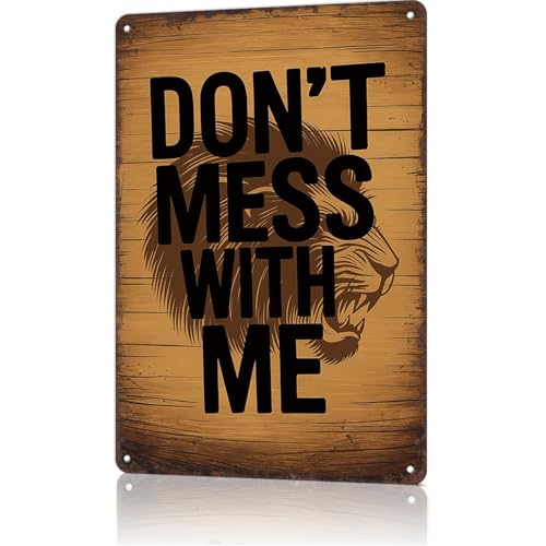 Funny Vintage Metal Signs Don't Mess With Me Lion Alpha