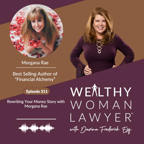 Page de couverture de Episode 311 | Rewriting Your Money Story with Morgana Rae