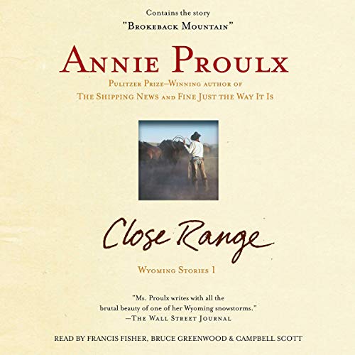 Close Range: Wyoming Stories (Selected Unabridged Stories)