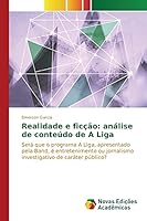 Realidade e ficção: análise de conteúdo de A Liga 6130167466 Book Cover