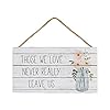 Simply Said INC Petite Hanging Accents Memorial Sign Those We Love Never Really Leave Us 65 x 35 inch Wood Sign Wood Sympathy Sign Bereavement Gifts PHA1057
