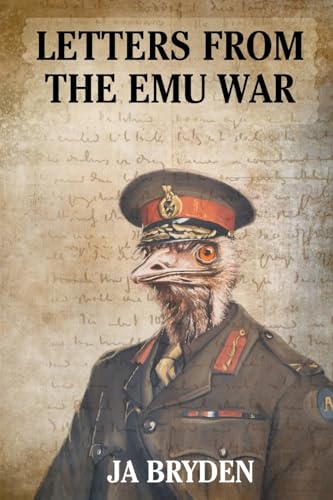 Letters from the Emu War: Correspondence from those who claimed victory in the great emu war of 1932