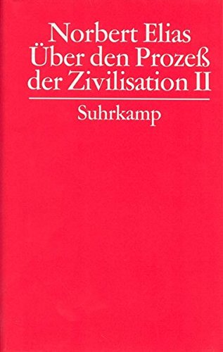 Norbert Elias über Den Prozess Der Zivilisation Amazon.com: Über den Prozeß der Zivilisation, 2 Bde., Bd.2, Wandlungen