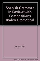 Spanish Grammar in Review with Compositions Rodeo Gramatical B00128WE5I Book Cover
