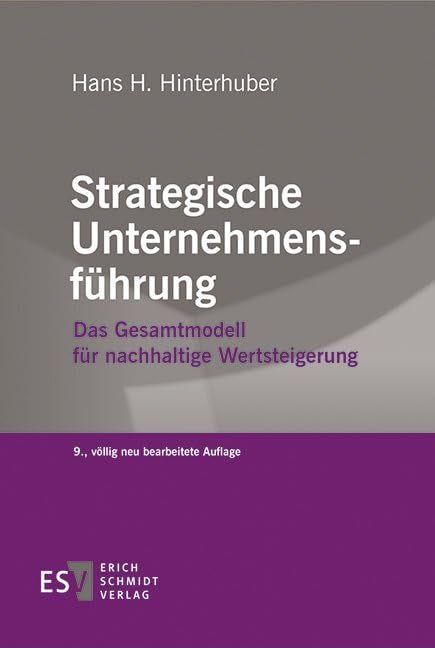 Strategische Unternehmensführung: Das Gesamtmodell für nachhaltige Wertsteigerung