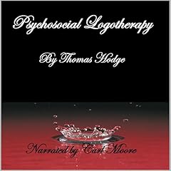 Psychosocial Logotherapy Audiobook By Thomas Hodge cover art