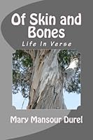 Of Skin and Bones: Life in Verse 1489531122 Book Cover