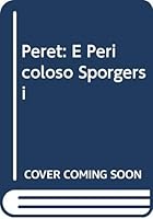 Peret: E Pericoloso Sporgersi 8425215277 Book Cover