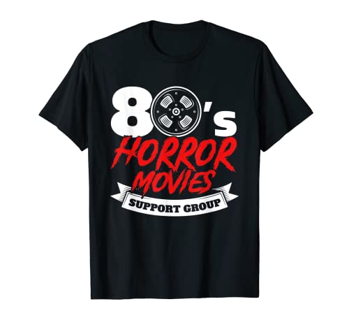 Grupo de apoyo a las películas de terror de los 80 Camiseta