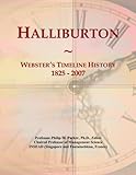  Halliburton: Webster\'s Timeline History, 1825 - 2007
