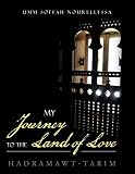 My Journey to the Land of Love: Hadramawt-Tarim
