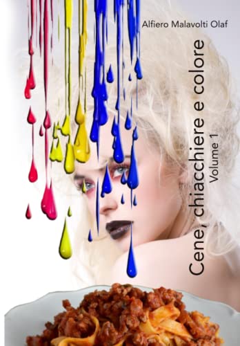 Cene, chiacchiere e colore: Volume 1