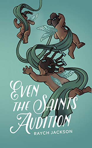 Even the Saints Audition (Button Poetry)