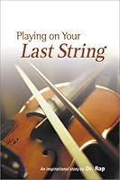 Playing on Your Last String 0970662505 Book Cover