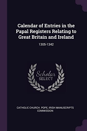 Calendar of Entries in the Papal Registers Relating to Great Britain and Ireland: 1305-1342