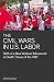 The Civil Wars in U.S. Labor: Birth of a New Workers' Movement or Death Throes of the Old?