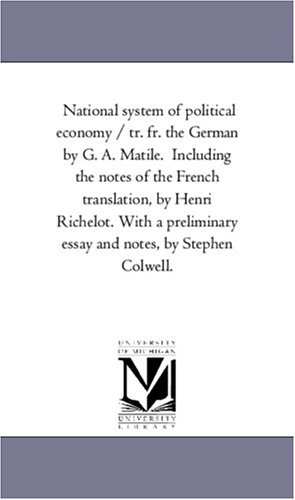 National System of Political Economy (Michigan Historical Reprint)