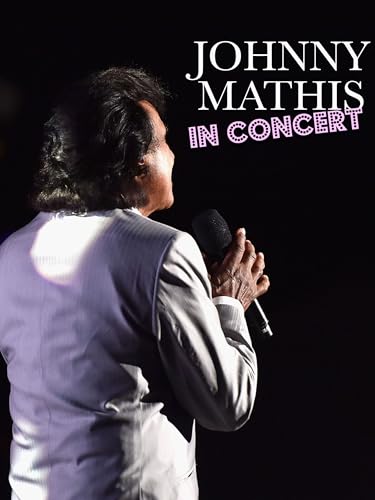 Johnny Mathis: In Concert