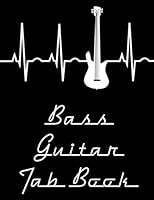 Bass Guitar Tab Book: Bass Tablature Book; A Bass Guitar Tab Notebook for Bass Guitarists, Bassists, & Musicians with Depth: 120 Bass Guitar Tab Pages for Inspired Creation (Blank Tablature Notebooks) 1078362068 Book Cover
