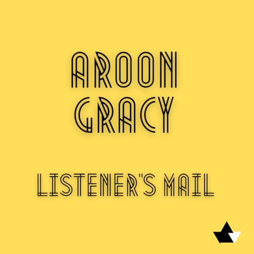 Listeners Mail - Aroon Gracy Podcast Por  arte de portada