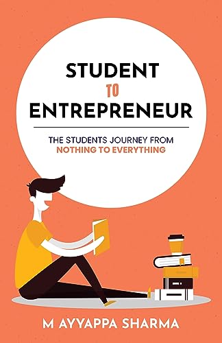 Student to Entrepreneur: The Students Journey from Nothing to Everything