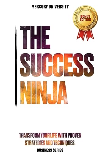 The Success Ninja: Achieve Success In Any Area of your
