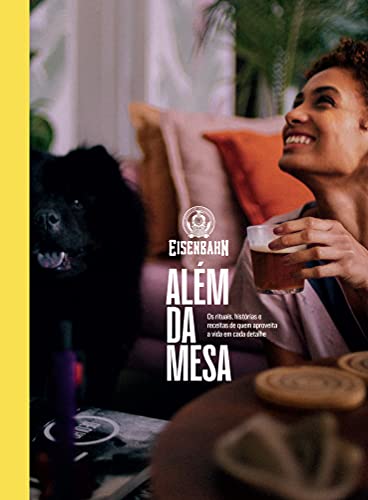 Além da Mesa: Os rituais , histórias e receitas de quem aproveita a vida em cada detalhe