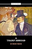 A Tramp Abroad: The 1880 European Travelogue Classic (Annotated) - Herausgeber: Moncreiffe Press Mark Twain 