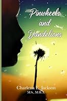 Pinwheels and Dandelions 1734483857 Book Cover