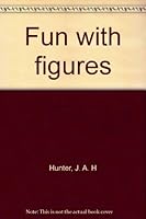 Fun with figures B0007DO4WK Book Cover