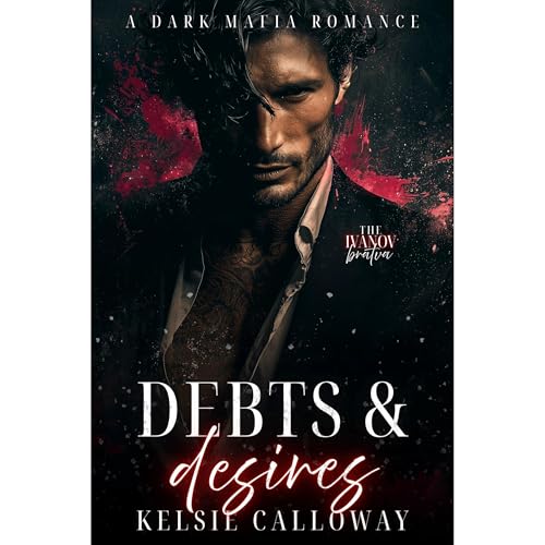 Debts & Desires Audiobook By Kelsie Calloway cover art