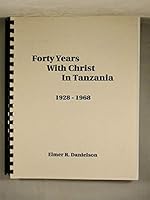 Forty years with Christ in Tanzania, 1928-1968 0878089535 Book Cover