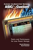 Closing the Power Gap between ASIC & Custom: Tools and Techniques for Low Power Design