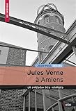  Jules Verne à Amiens: La maison des voyages