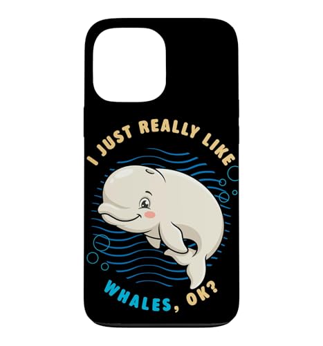 I Just Really Like Whales Ok �C�̓������D�� �x���[�K �N�W�� �X�}�z�P�[�X iPhone 13 Pro Max �p