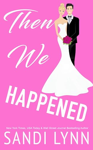 Then We Happened (Happened Series Book 2): Friends-to-Lovers Romance