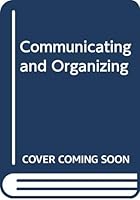 Communicating and Organizing 0394349687 Book Cover