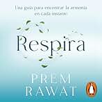 Respira: Una guía para encontrar la armonía en cada instante