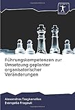 Führungskompetenzen zur Umsetzung geplanter organisatorischer Veränderungen