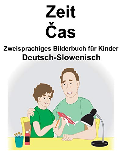 Deutsch-Slowenisch Zeit/Čas Zweisprachiges Bilderbuch für Kinder (German Edition)