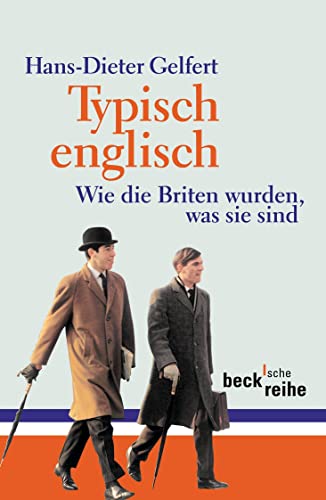 Typisch englisch: Wie die Briten wurden, was sie