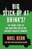 Big Stick-Up at Brink's!: The Inside Story of the Gang Who Pulled Off Boston's Greatest Robbery