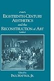 Eighteenth-Century Aesthetics and the Reconstruction of Art