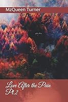 Love After the Pain Pt.2 1095056972 Book Cover