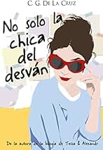 No solo la chica del desván: Novela Romántica Contemporánea
