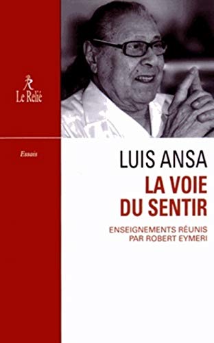 La Voie du sentir: Transcription de l'enseignement oral de Luis Ansa